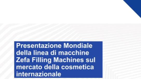 Presentazione Mondiale della linea di macchine Zefa Filling Machines
